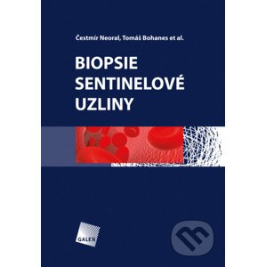 E-kniha Biopsie sentinelové uzliny - Čestmír Neoral, Tomáš Bohanes a kol.