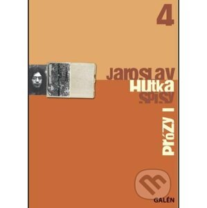 E-kniha Prózy I – Spisy Jaroslava Hutky, sv. 4 - Jaroslav Hutka