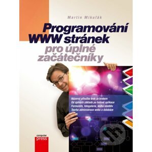 E-kniha Programování WWW stránek pro úplné začátečníky - Martin Mikuľák