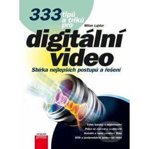 E-kniha 333 tipů a triků pro digitální video - Milan Lajdar