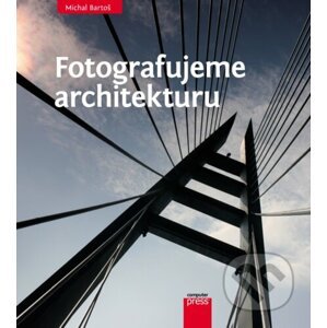 E-kniha Fotografujeme architekturu - Michal Bartoš