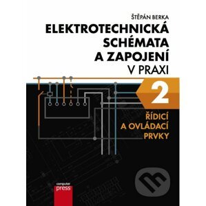 E-kniha Elektrotechnická schémata a zapojení v praxi 2 - Štěpán Berka