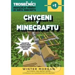Chyceni v Minecraftu - Morgan Winter