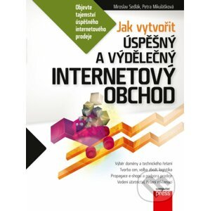 E-kniha Jak vytvořit úspěšný a výdělečný internetový obchod - Mirek Sedlák, Petra Mikulášková