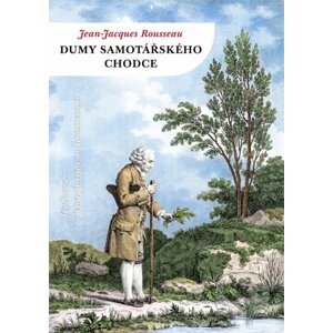 Dumy samotářského chodce - Jean Jacques Rousseau