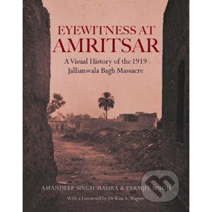Eyewitness at Amritsar - Amandeep Singh Madra, Parmjit Singh