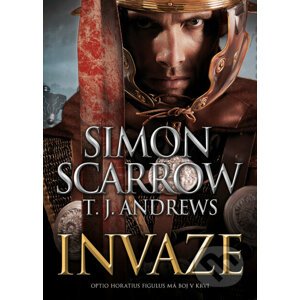 Invaze - Simon Scarrow, T.J. Andrews