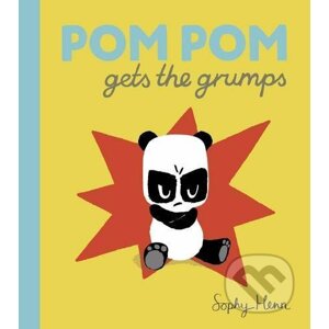 Pom Pom Gets the Grumps - Sophy Henn
