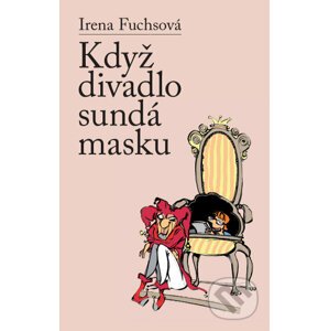 E-kniha Když divadlo sundá masku - Irena Fuchsová