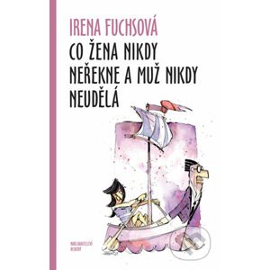 E-kniha Co žena nikdy neřekne a muž nikdy neudělá - Irena Fuchsová