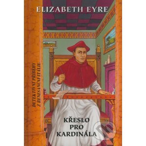 Křeslo pro kardinála - Elizabeth Eyre