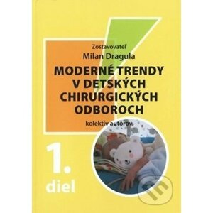 Moderné trendy v detských chirurgických odboroch - 1. diel - Milan Dragula a kolektív