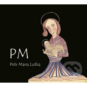 PM - Petr Maria Lutka