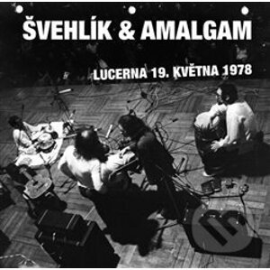 Lucerna 19. května 1978 - Švehlík & Amalgam