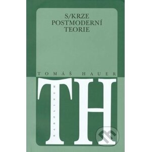 E-kniha Skrze postmoderní teorie - Tomáš Hauer