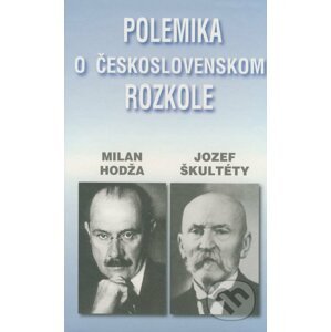 Polemika o československom rozkole - Milan Hodža, Jozef Škultéty