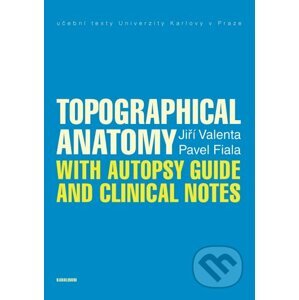 E-kniha Topographical Anatomy with autopsy guide and clinical notes - Pavel Fiala, Jiří Valenta