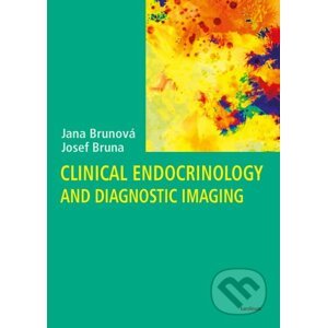 E-kniha Clinical Endocrinology and Diagnostic Imaging - Jana Brunová, Josef Bruna