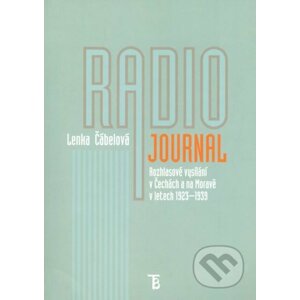 E-kniha Radiojournal: rozhlasové vysílání v Čechách a na Moravě v letech 1923–1939 - Karolinum