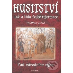 Husitství - lesk a bída reformace - Vladimír Liška