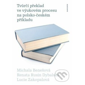 E-kniha Tvůrčí překlad ve výukovém procesu na polsko-českém příkladu - Michala Benešová