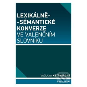 E-kniha Lexikálně-sémantické konverze ve valenčním slovníku - Václava Kettnerová