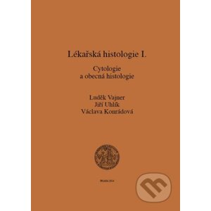 E-kniha Lékařská histologie I. Cytologie a obecná histologie - Luděk Vajner, Jiří Uhlík, Václava Konrádová
