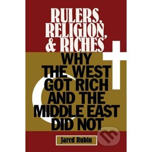 Rulers, Religion, and Riches - Jared Rubin