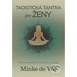 Taoistická tantra pro ženy - Minke de Vos