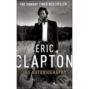 Eric Clapton: The Autobiography - Eric Clapton