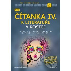 Nová čítanka IV. k Literatuře v kostce pro střední školy - Jana Mrózková