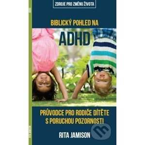 Biblický pohled na ADHD - Rita Jamison