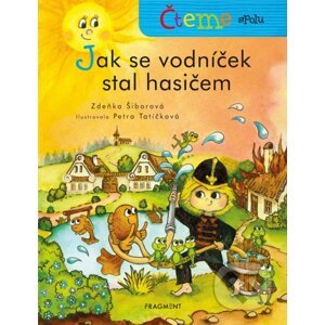 Čteme spolu: Jak se vodníček stal hasičem - Zdeňka Šiborová, Petra Tatíčková (ilustrácie)
