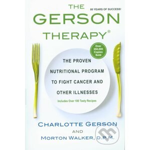 The Gerson Therapy - Charlotte Gerson, Morton Walker