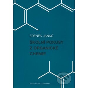 Školní pokusy z organické chemie - Zdeněk Janků