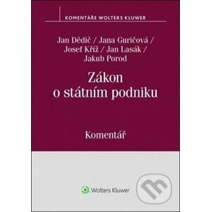 Zákon o státním podniku - Jan Dědič, Jana Guričová, Josef Kříž, Jan Lasák, Jakub Porod