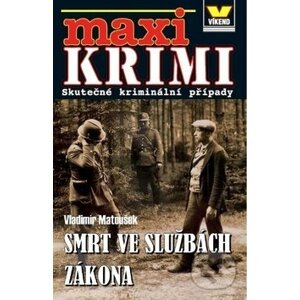Maxi Krimi Smrt ve službách zákona - Vladimír Matoušek