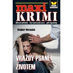 Maxi Krimi Vraždy psané životem - Vladimír Matoušek