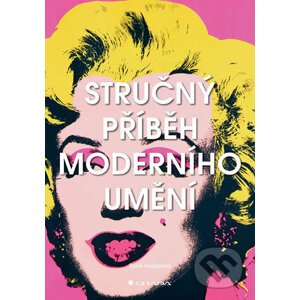 Stručný příběh moderního umění - Susie Hodge