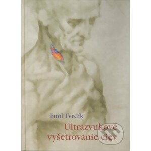 Ultrazvukové vyšetrovanie ciev - Emil Tvrdík