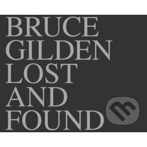 Lost and Found - Bruce Gilden, Sophie Darmallacq