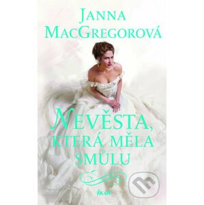 Nevěsta, která měla smůlu - Janna MacGregor