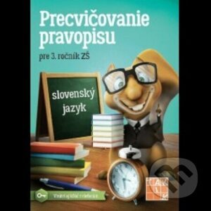 Precvičovanie pravopisu pre 3. ročník ZŠ - Kolektív autorov