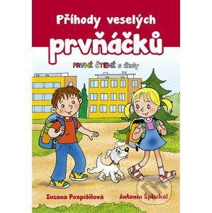 Příhody veselých prvňáčků - Zuzana Pospíšilová, Antonín Šplíchal (ilustrátor)