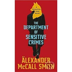 Department of Sensitive Crimes: A detective Varg - Alexander McCall Smith