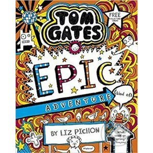 Tom Gates 13: Epic Adventure (kind of) - Liz Pichon