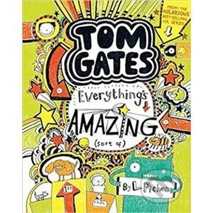 Tom Gates 3: Everything's Amazing (sort of) - Liz Pichon