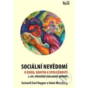 Sociální nevědomí u osob, skupin a společností - 2. díl - Earl Hopper, Haim Weinberg