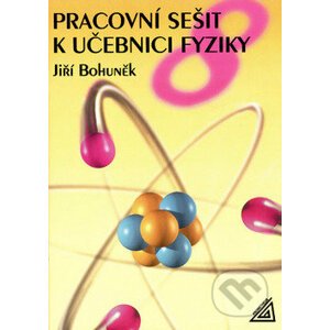 Pracovní sešit k učebnici fyziky 8 - Jiří Bohuněk