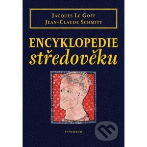 Encyklopedie středověku - Jacques Le Goff, Jean-Claude Schmitt